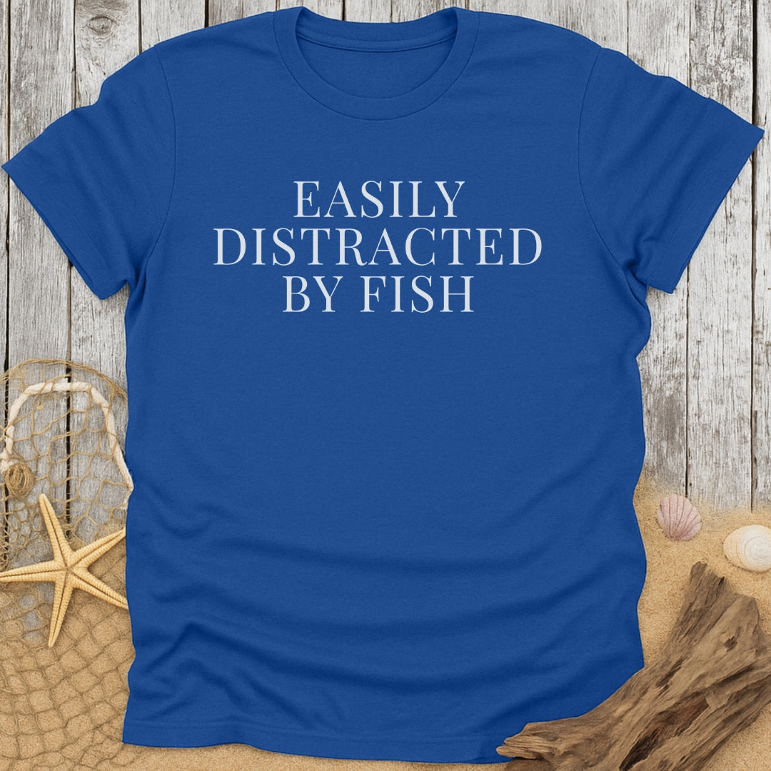 Easily Distracted By Fish Funny T-Shirt