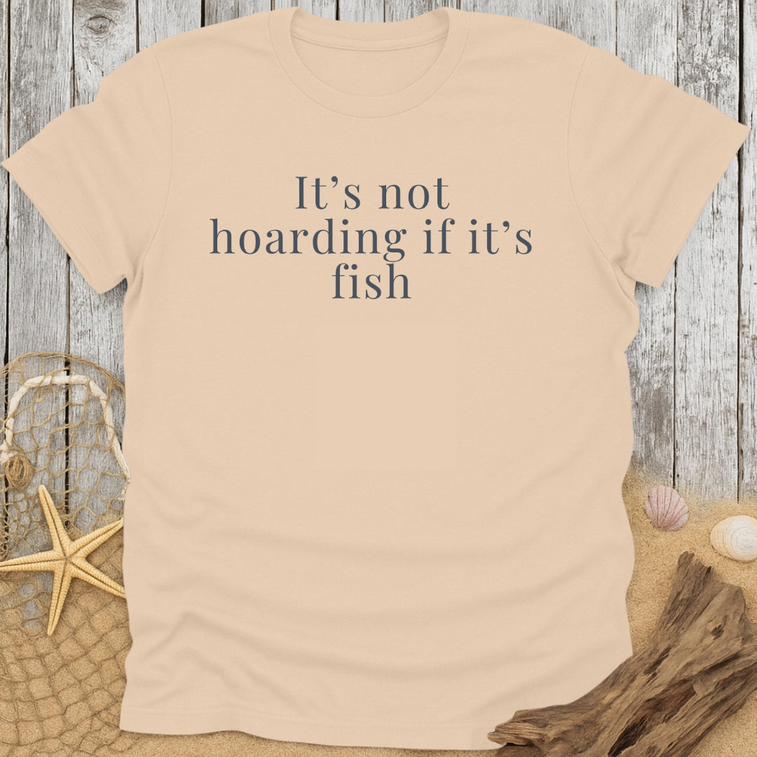 It's Not Hoarding Fish Funny T-Shirt