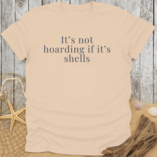 It's Not Hoarding Shells Funny T-Shirt