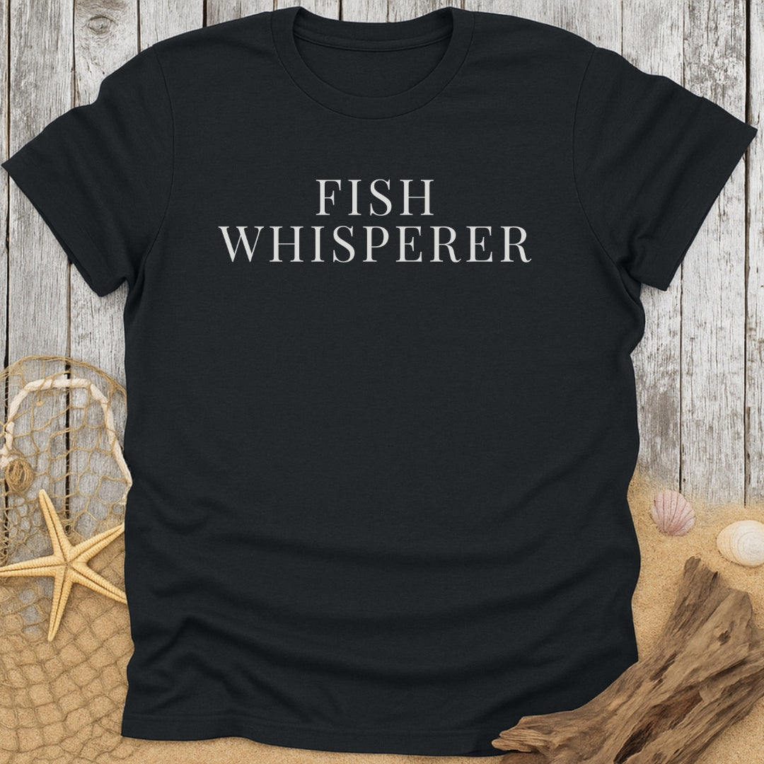 Fish Whisperer Funny T-Shirt