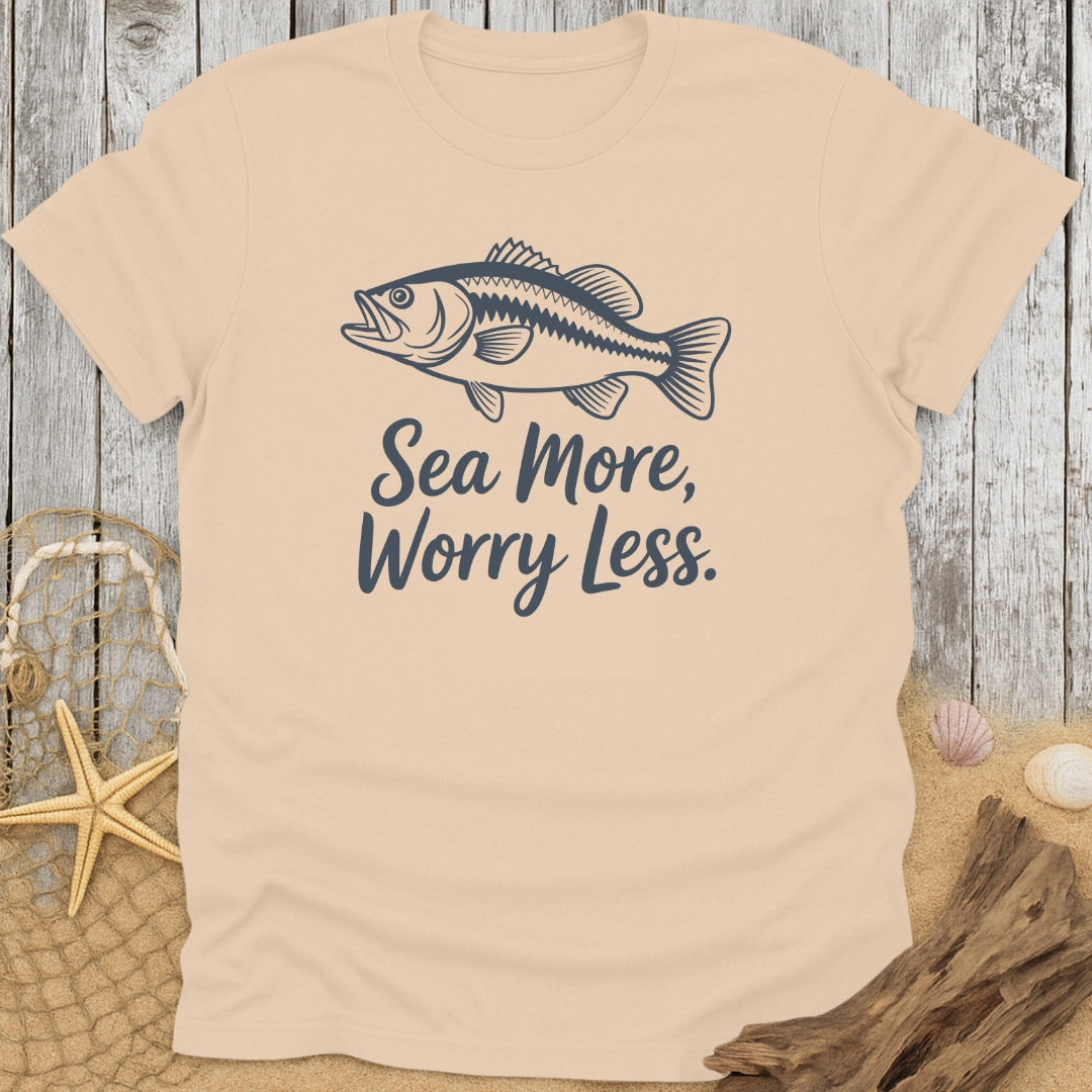 Sea More, Worry Less T-Shirt