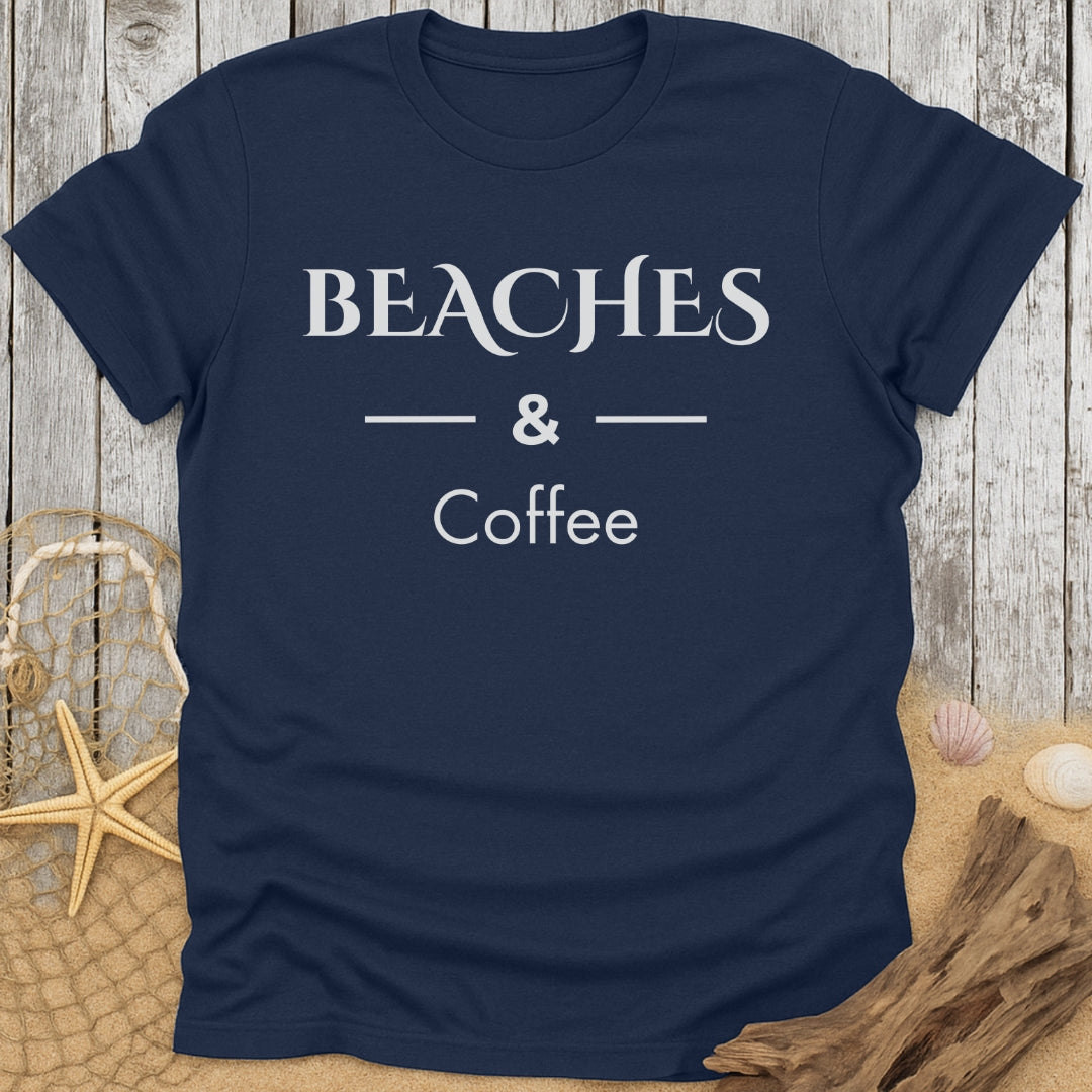 Beaches & Coffee T-Shirt