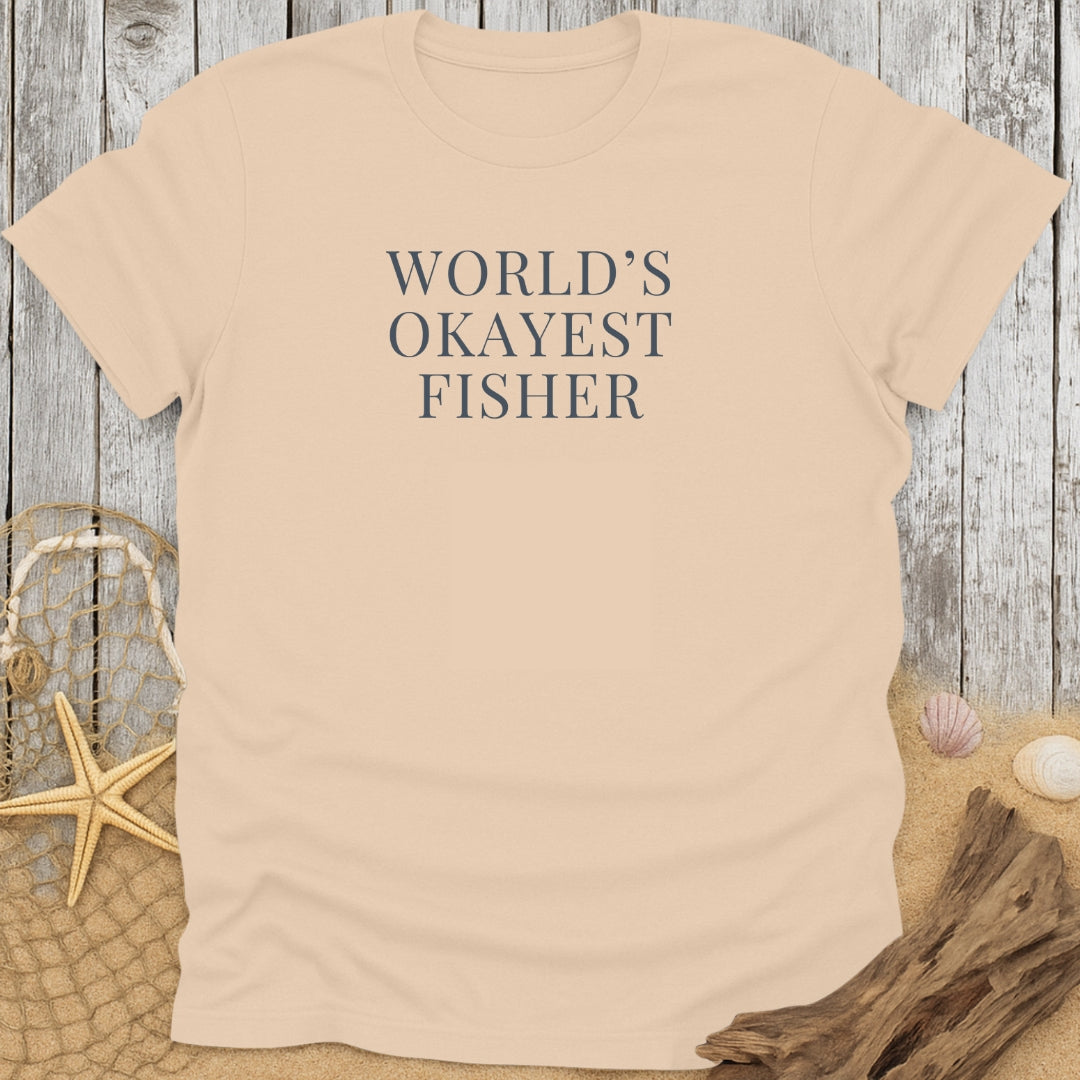 World's Okayest Fisher T-Shirt