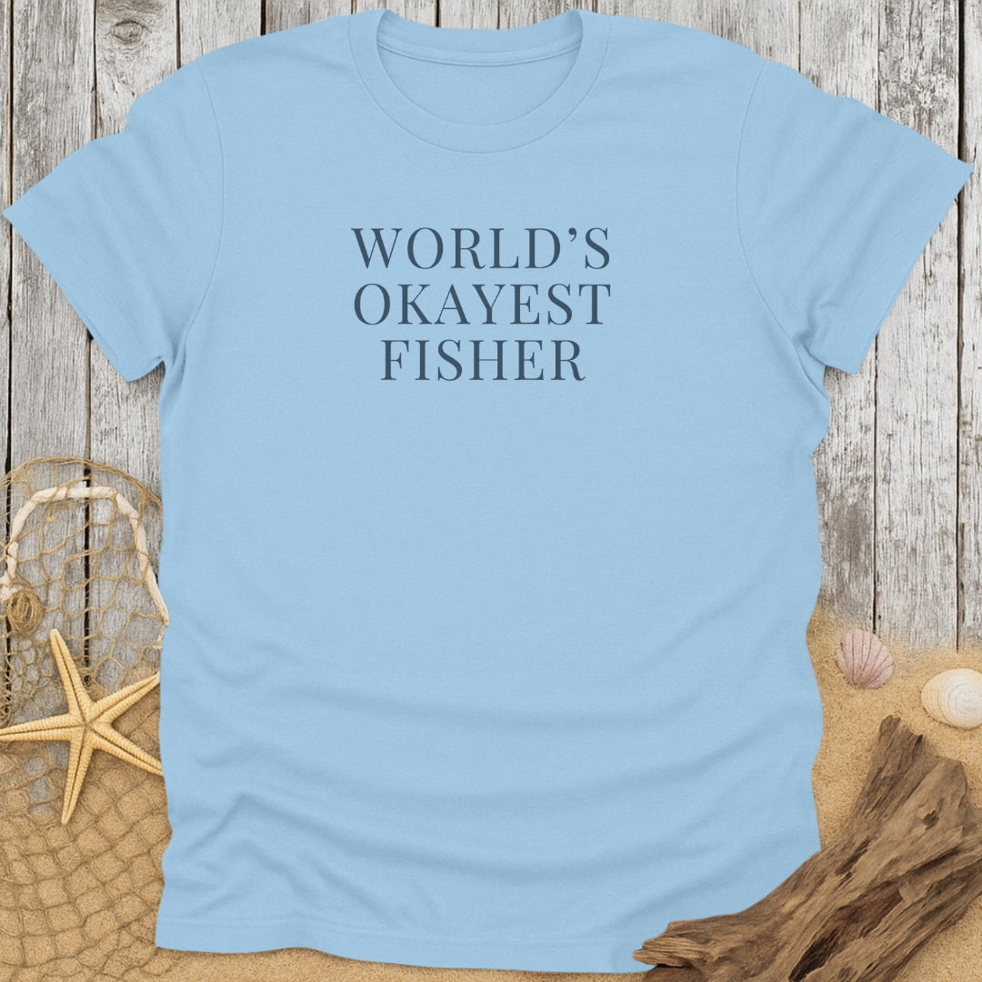 World's Okayest Fisher T-Shirt