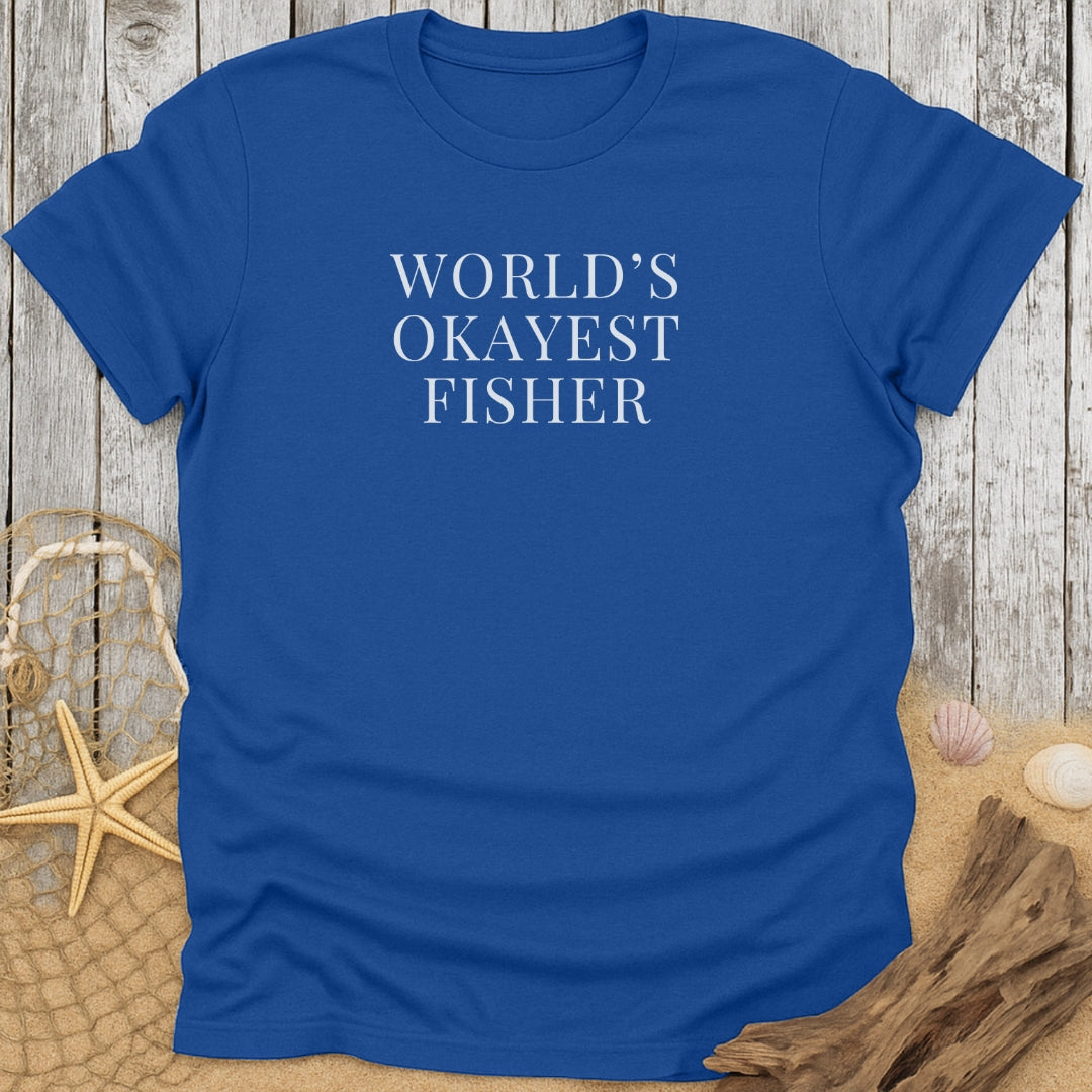 World's Okayest Fisher T-Shirt