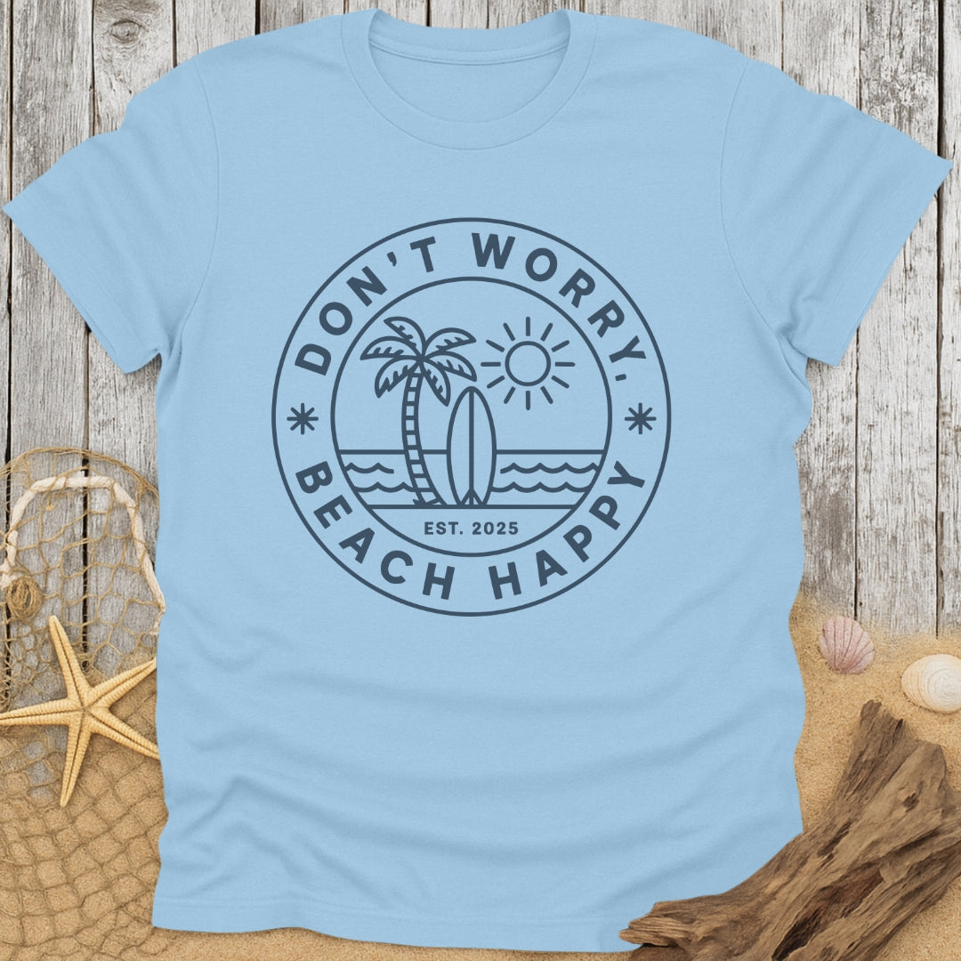 Don't Worry, Beach Happy T-Shirt