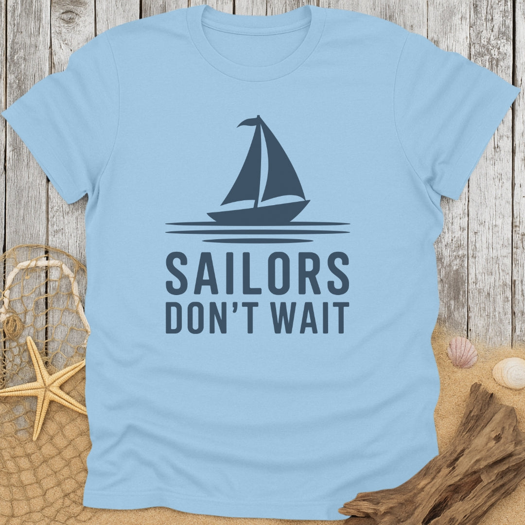 Sailors Don't Wait T-Shirt