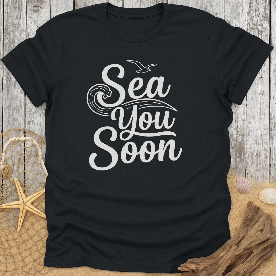 Sea You Soon T-Shirt