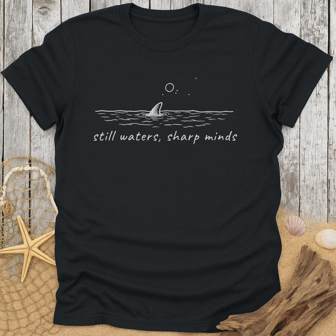 Still Waters, Sharp Mind T-Shirt