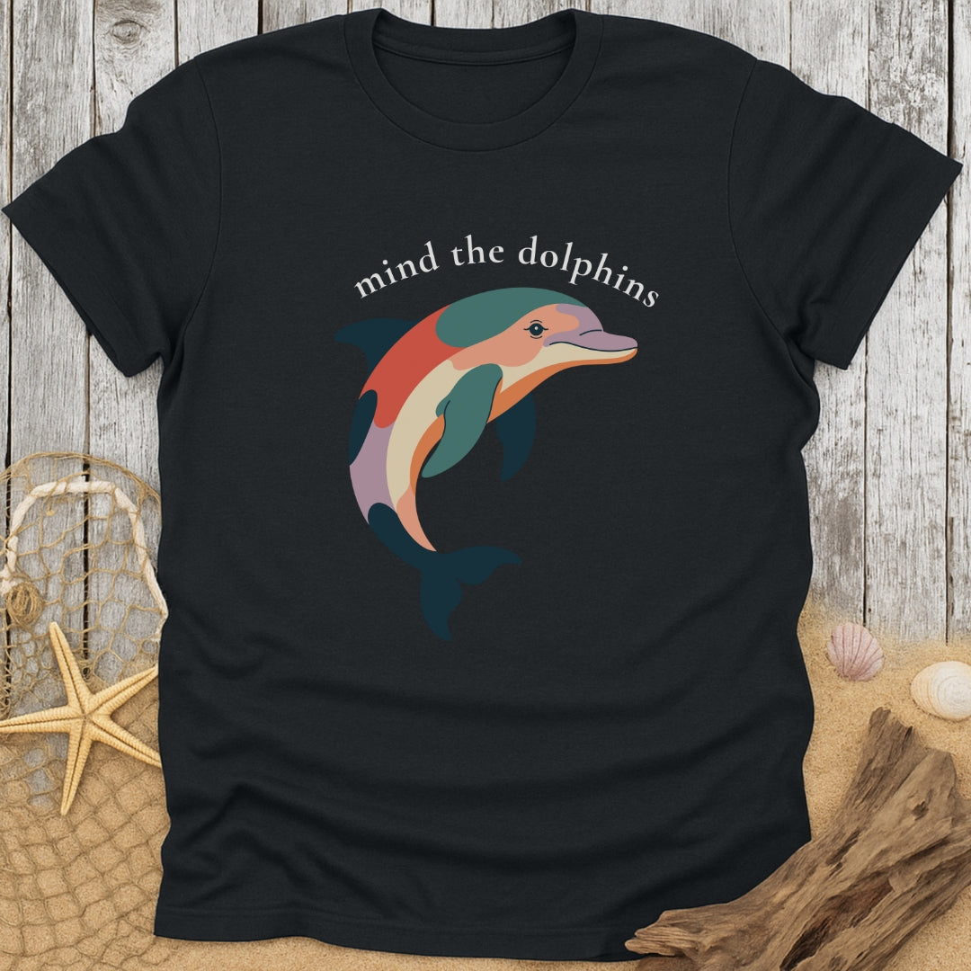 Mind The Dolphins T-Shirt