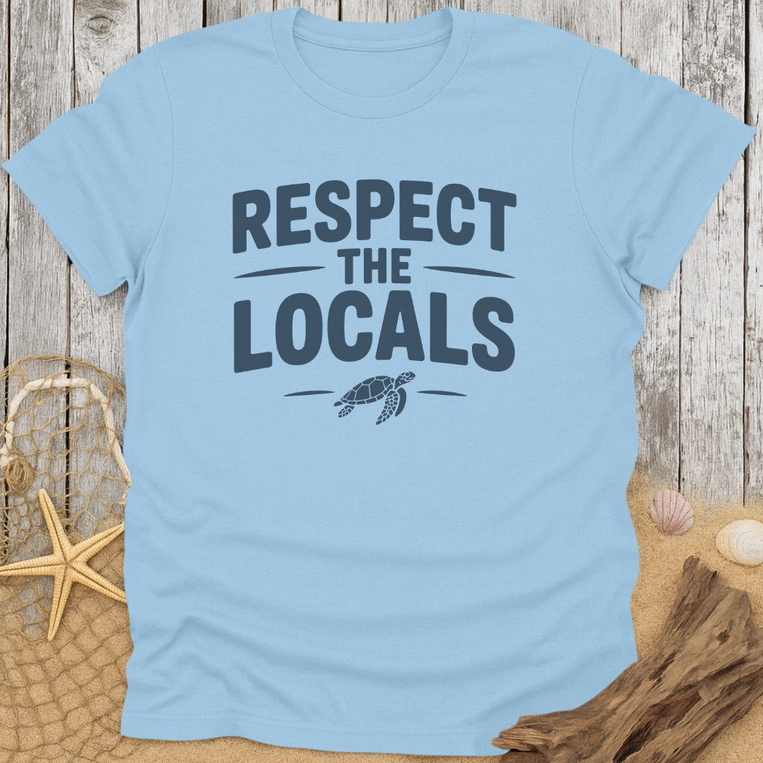 Respect The Locals T-Shirt