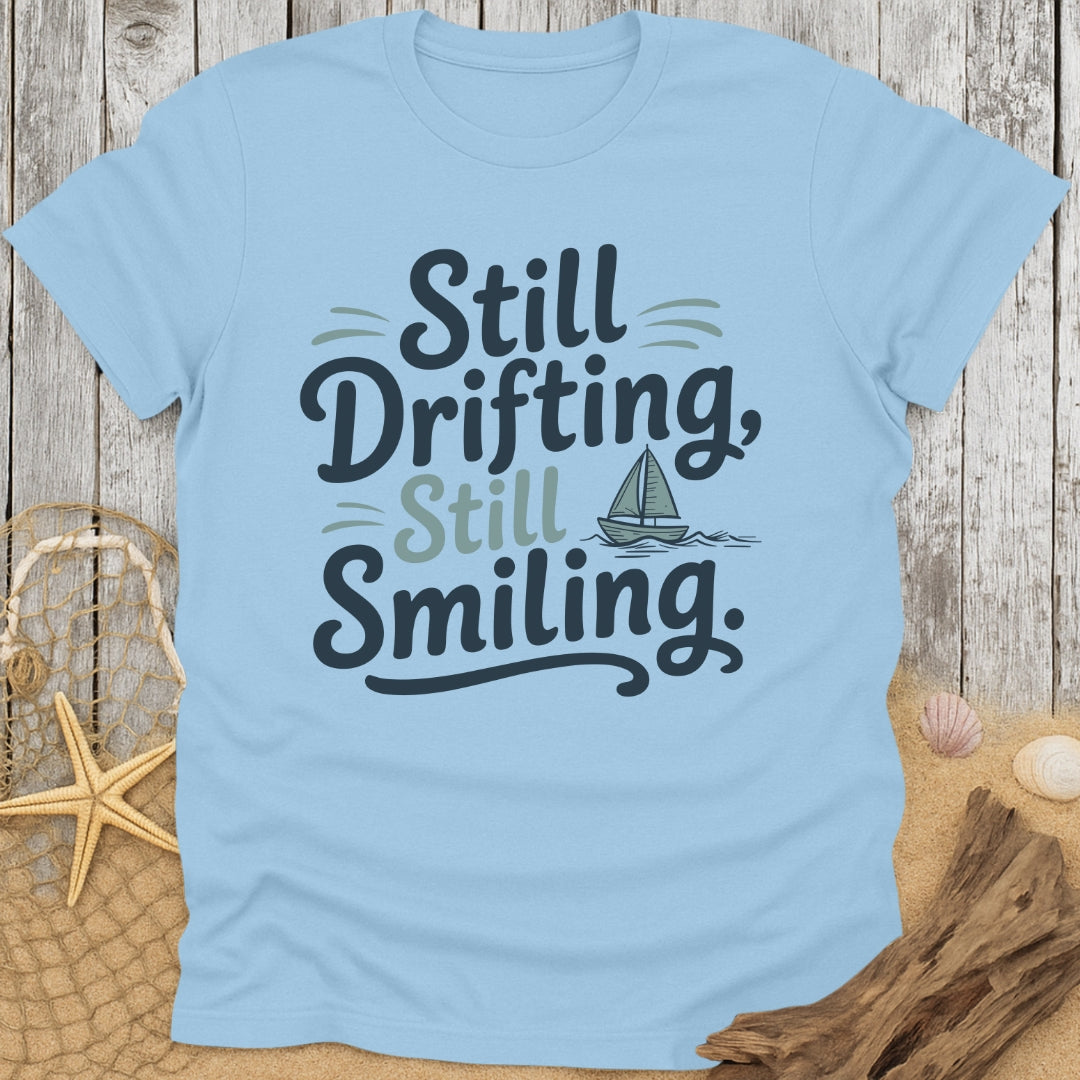 Still Drifting, Still Smiling T-Shirt