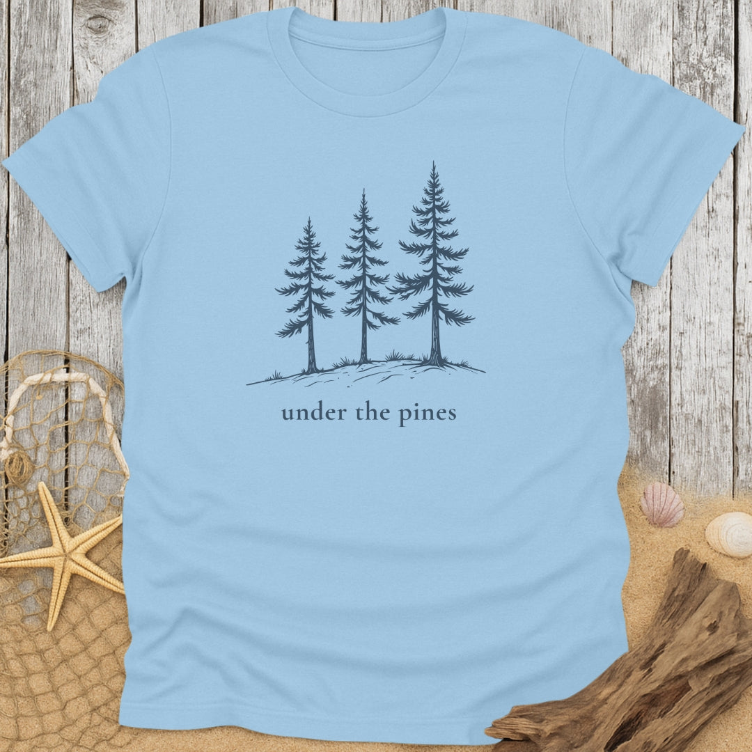 Under The Pines T-Shirt