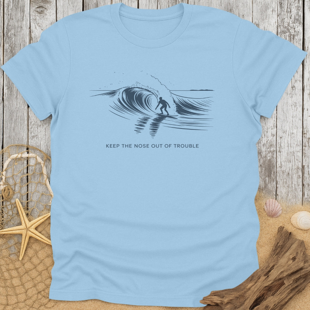 Keep The Nose Out Of Trouble T-Shirt