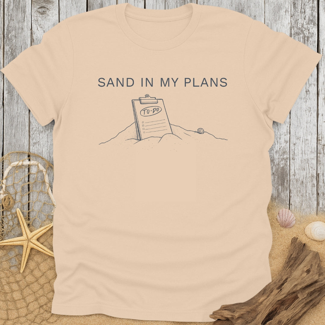 Sand In My Plans T-Shirt