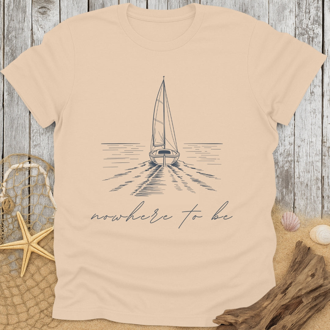 Nowhere To Be T-Shirt