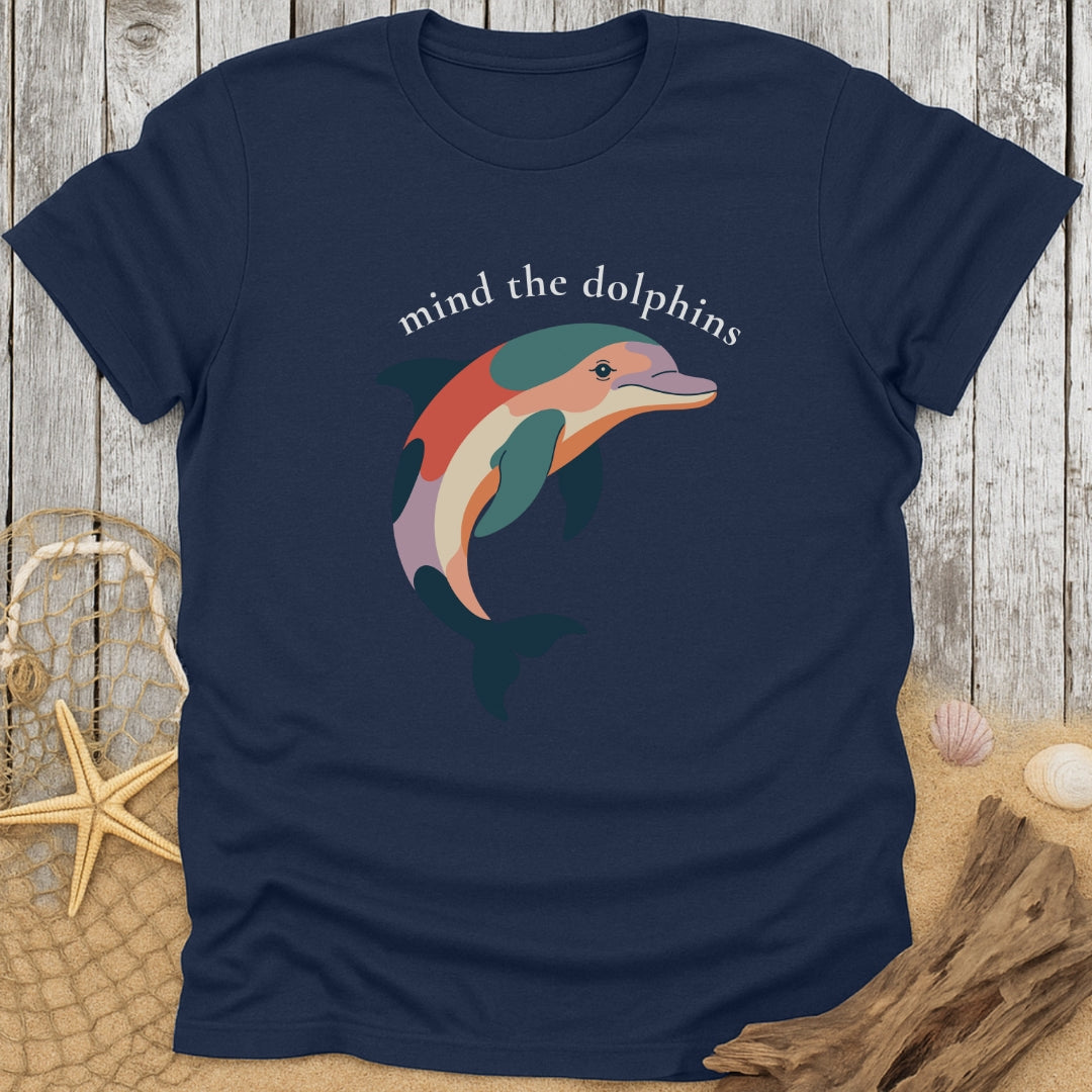 Mind The Dolphins T-Shirt