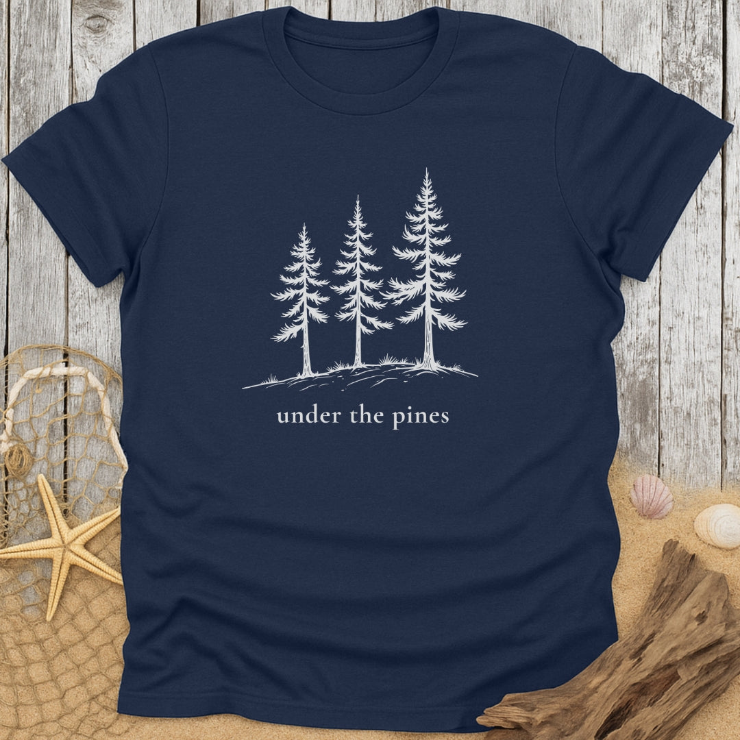 Under The Pines T-Shirt