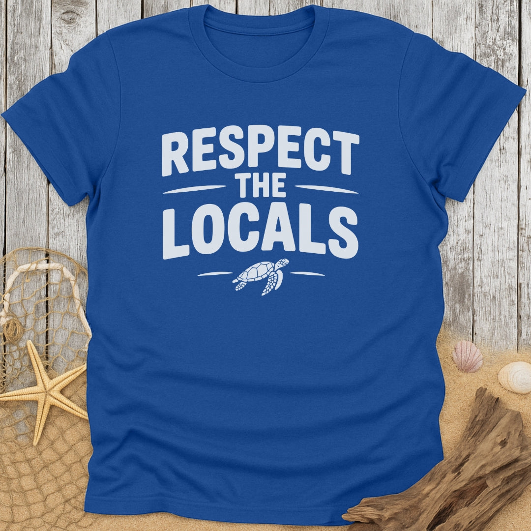 Respect The Locals T-Shirt