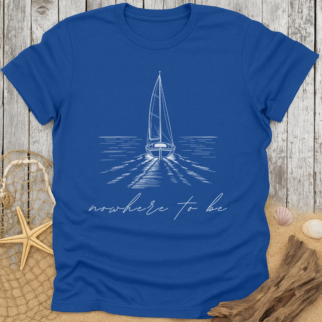 Nowhere To Be T-Shirt