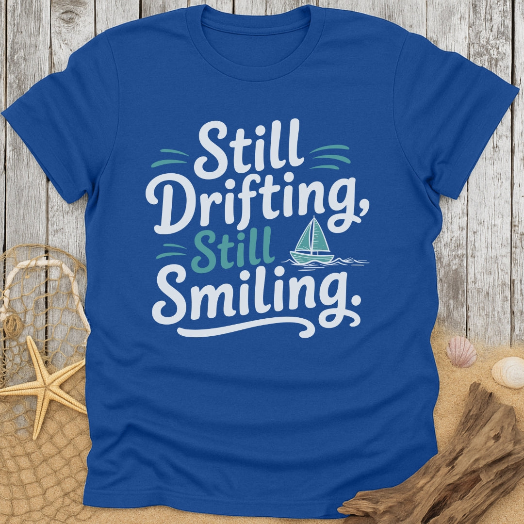 Still Drifting, Still Smiling T-Shirt