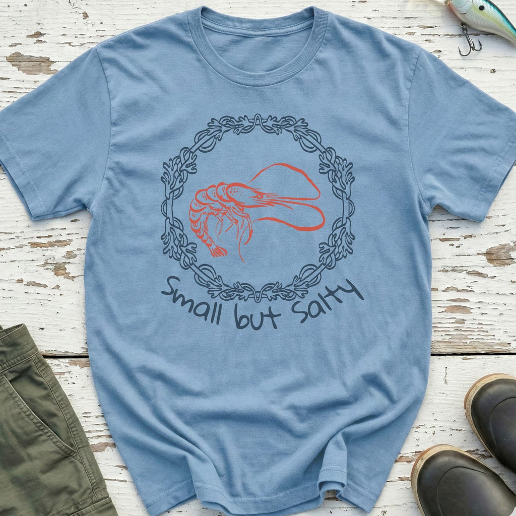 Small But Salty T-Shirt