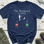 Weekend Is Calling T-Shirt