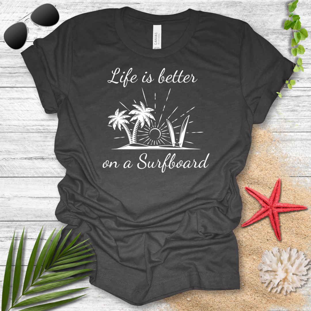 Life is Better T-Shirt