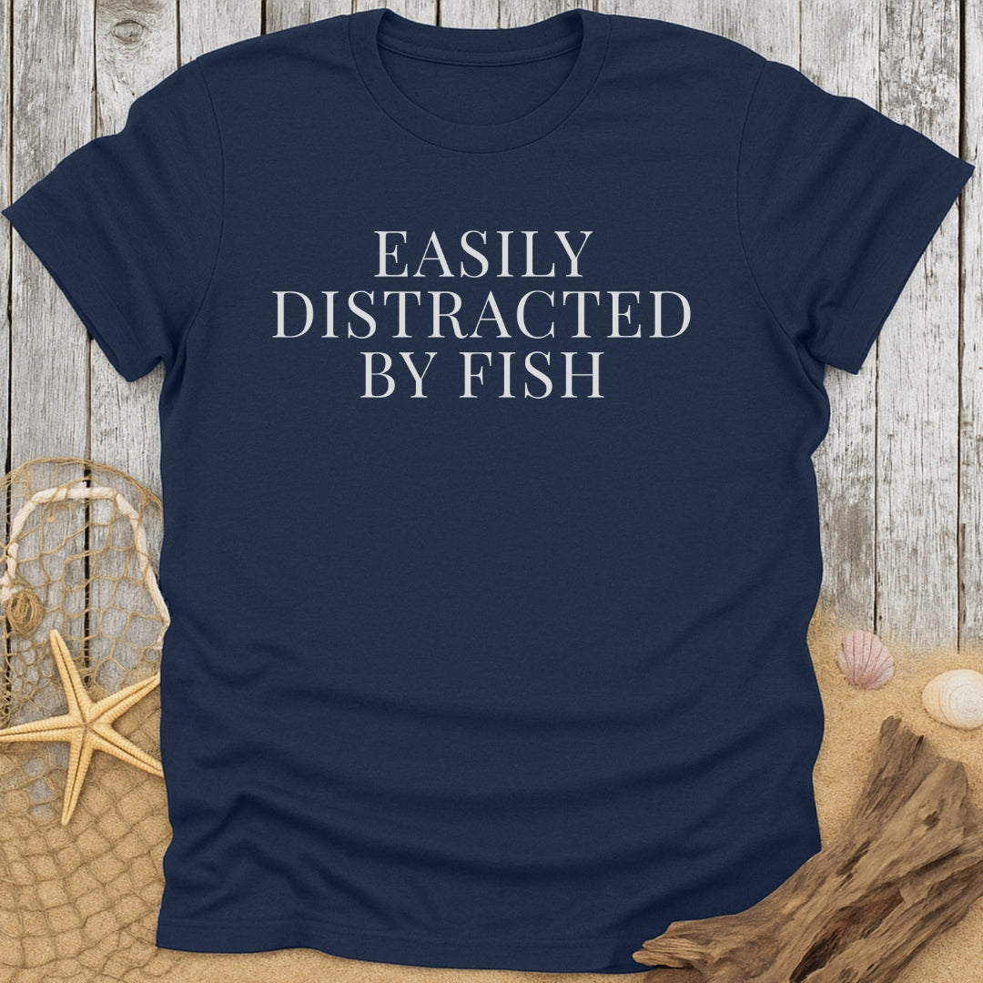 Easily Distracted By Fish Funny T-Shirt