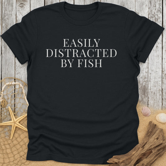 Easily Distracted By Fish Funny T-Shirt