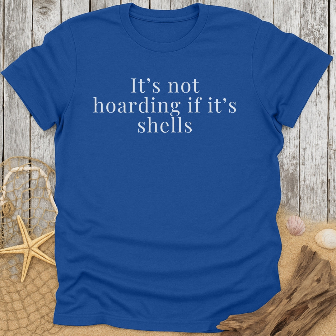 It's Not Hoarding Shells Funny T-Shirt