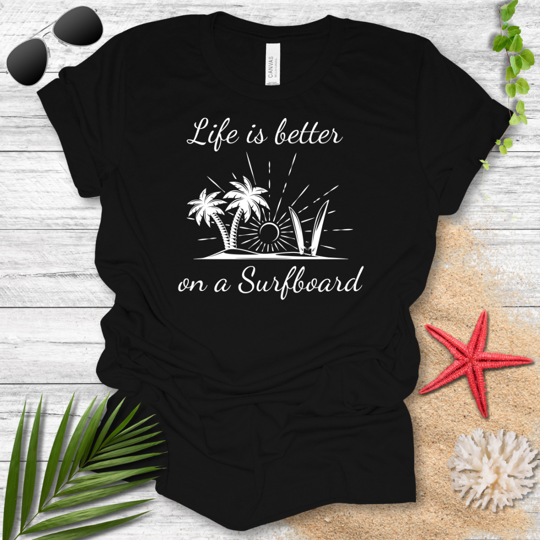 Life is Better T-Shirt