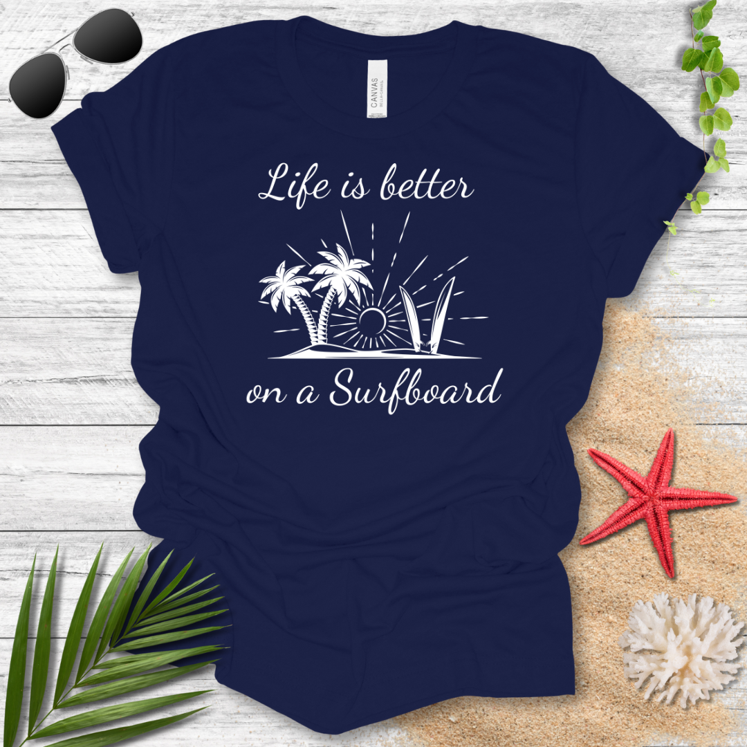 Life is Better T-Shirt