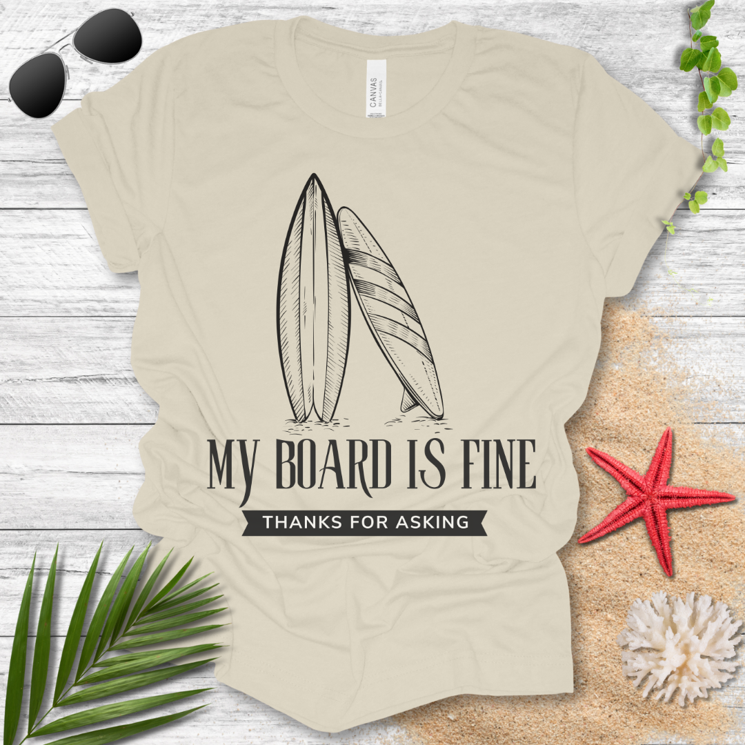 My Board Is Fine T-Shirt