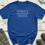 World's Okayest Fisher T-Shirt