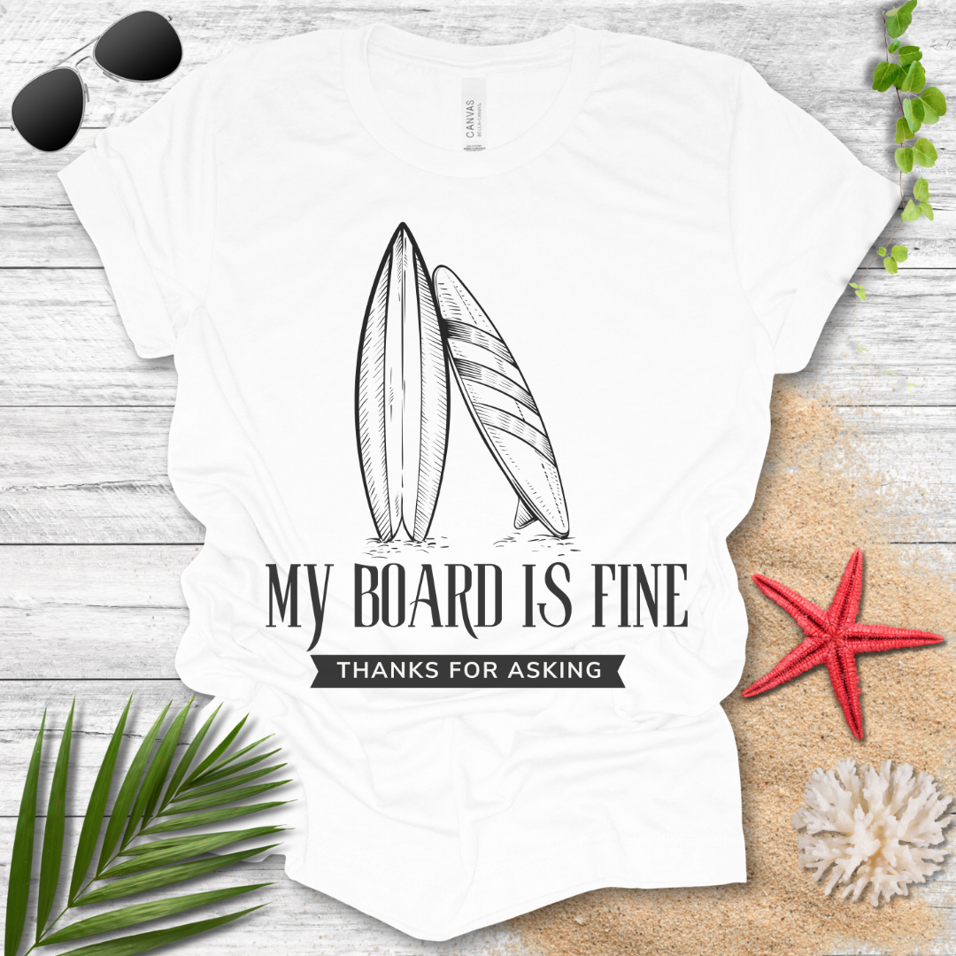 My Board Is Fine T-Shirt