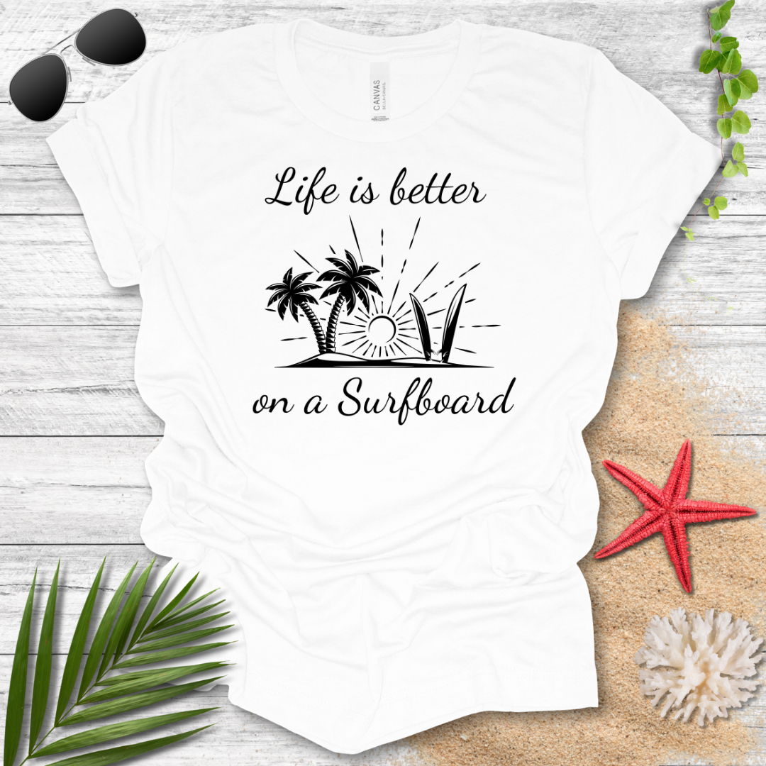 Life is Better T-Shirt