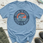 Born To Fish, Forced To Work T-Shirt