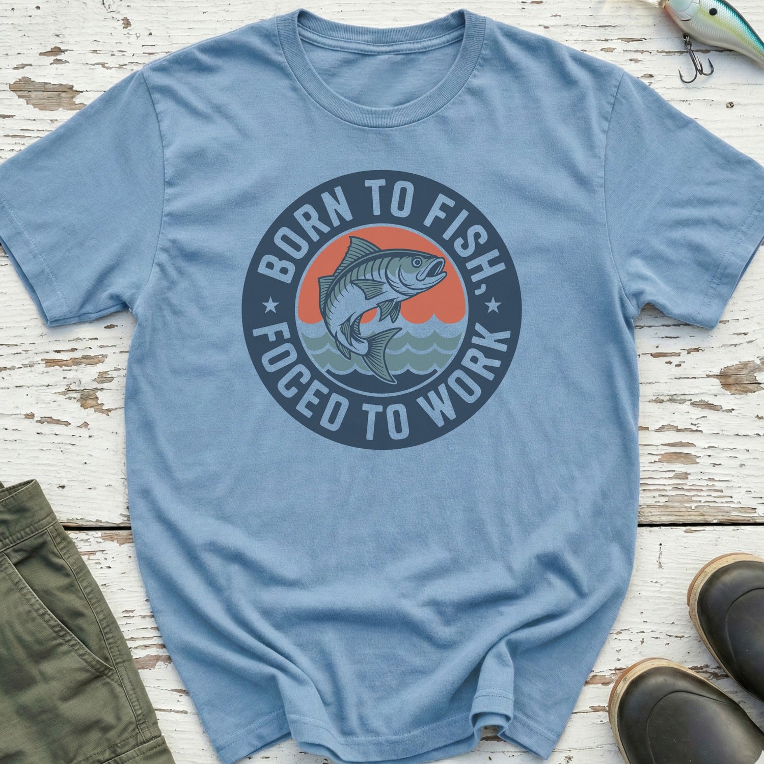 Born To Fish, Forced To Work T-Shirt