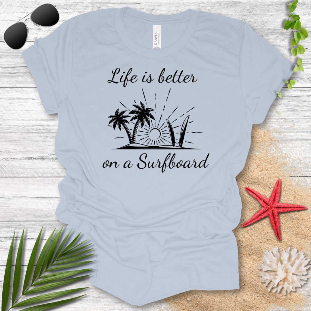 Life is Better T-Shirt