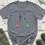 Weekend Is Calling T-Shirt