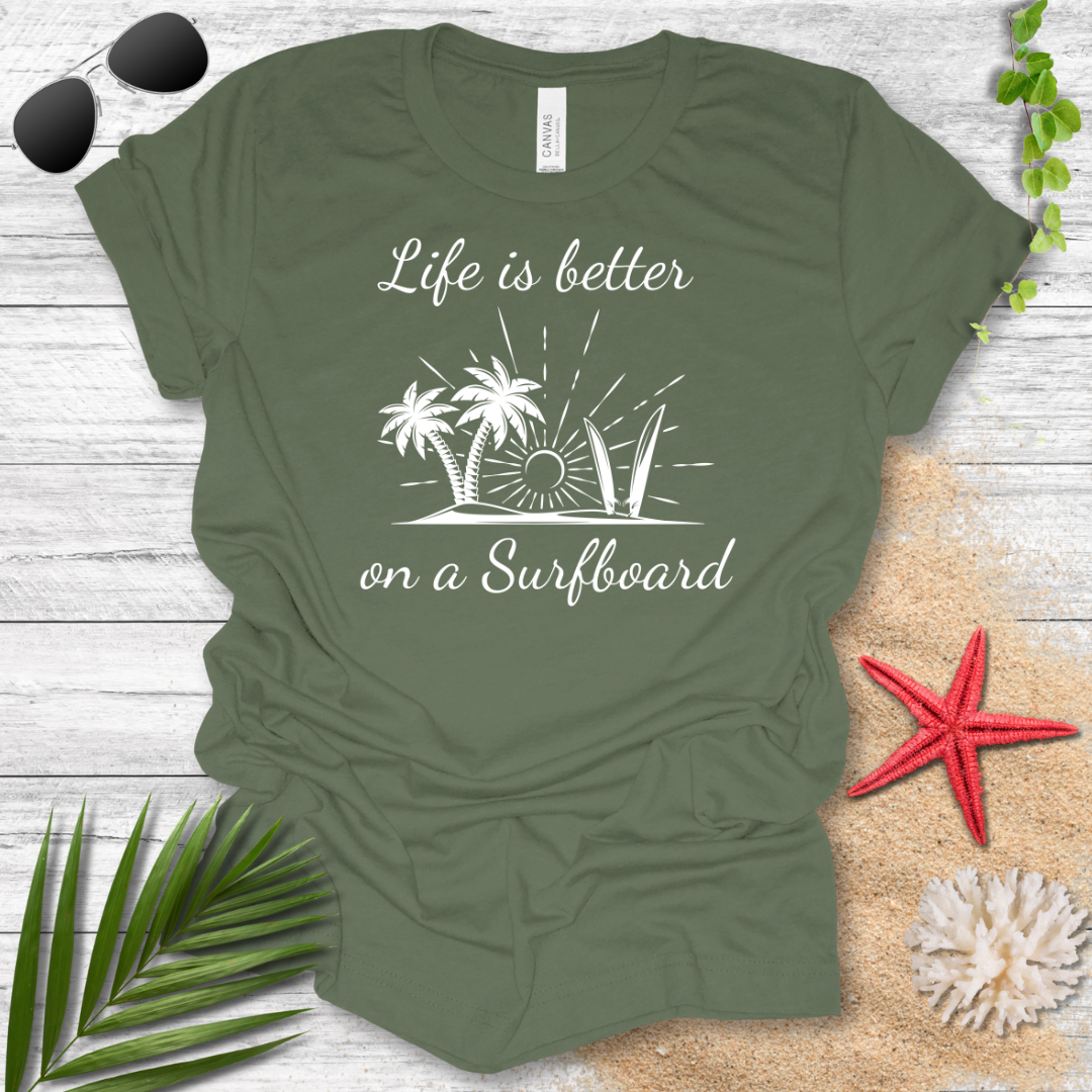 Life is Better T-Shirt