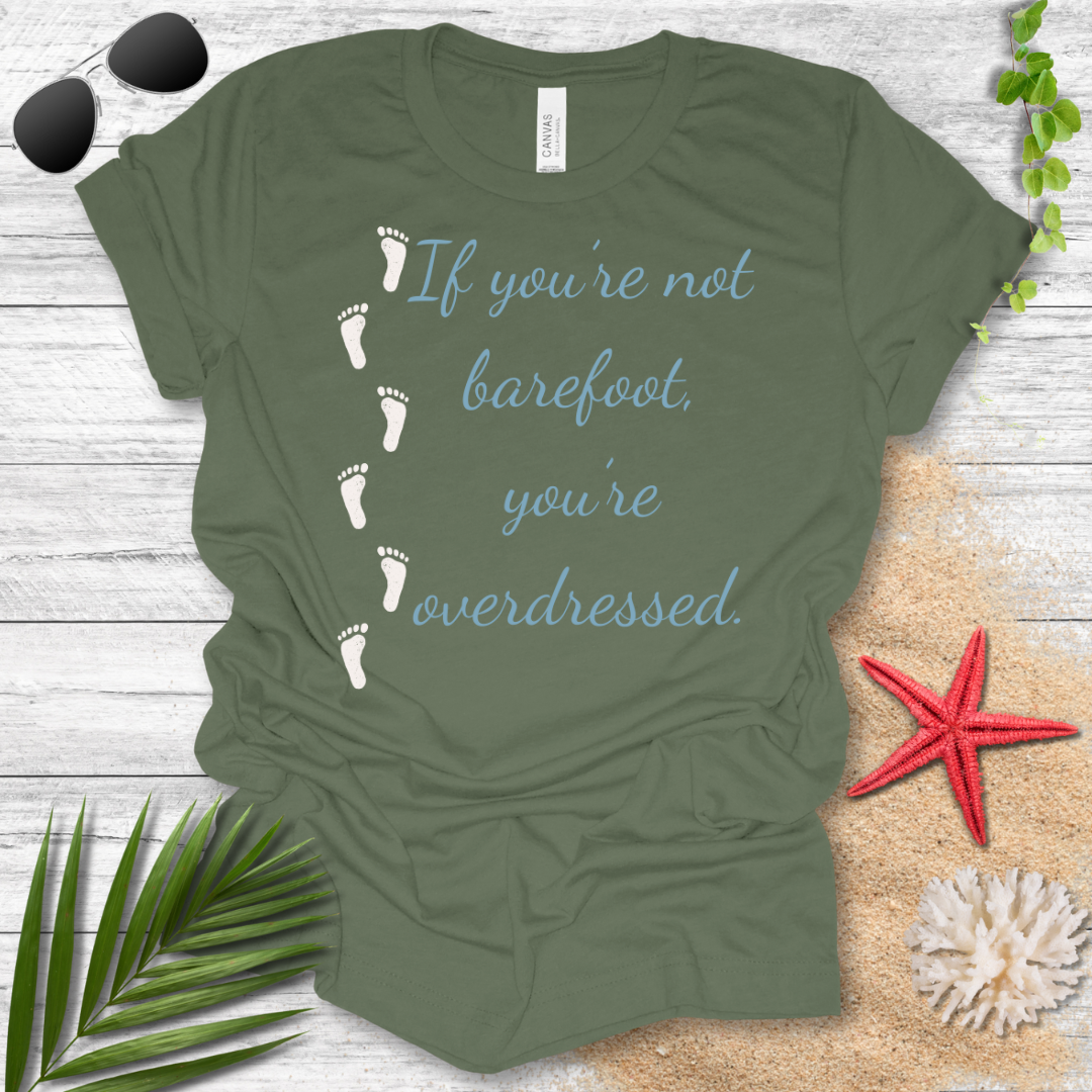 Barefoot Overdressed T-Shirt