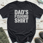 Dads Fishing Shirt T-Shirt