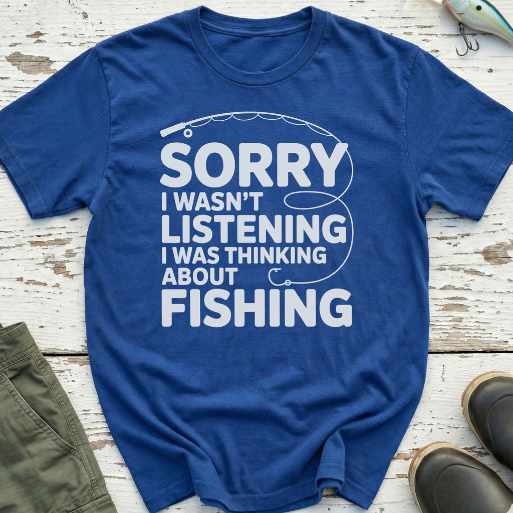 I Was Thinking About Fishing T-Shirt
