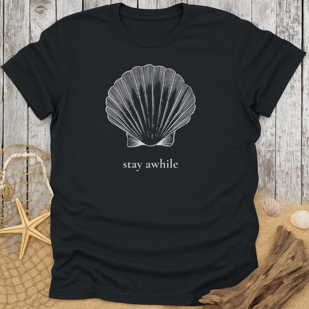 Stay Awhile T-Shirt
