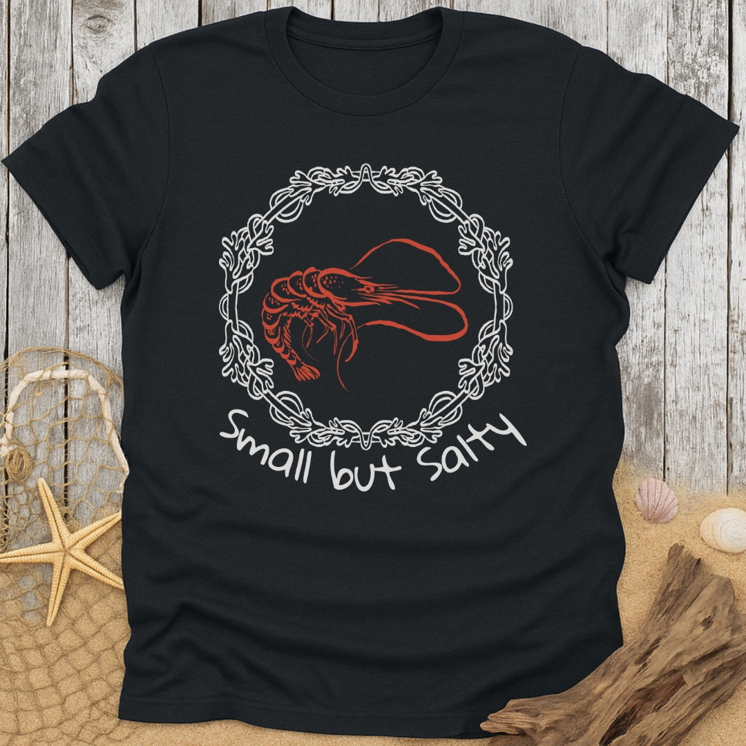 Small But Salty T-Shirt