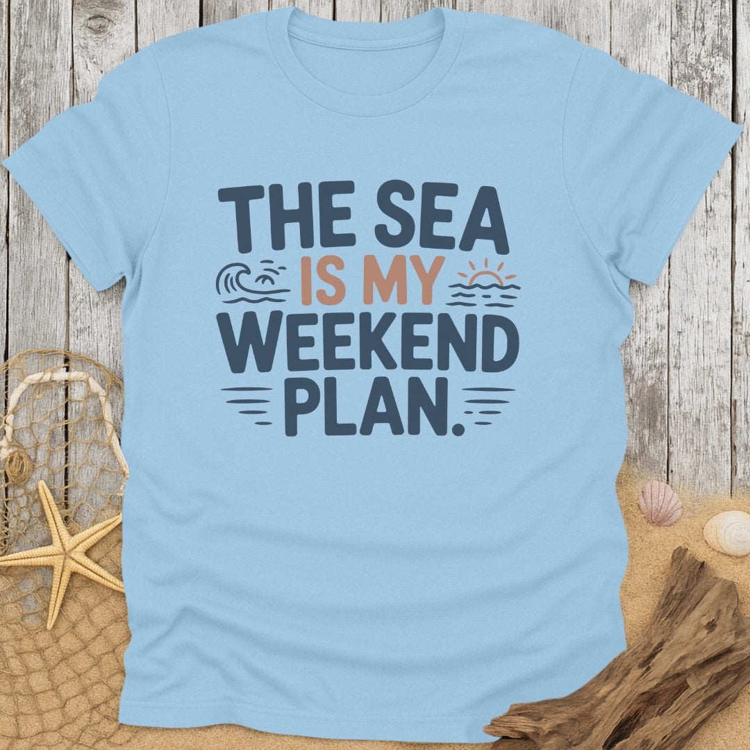 The Sea Is My Weekend Plan T-Shirt