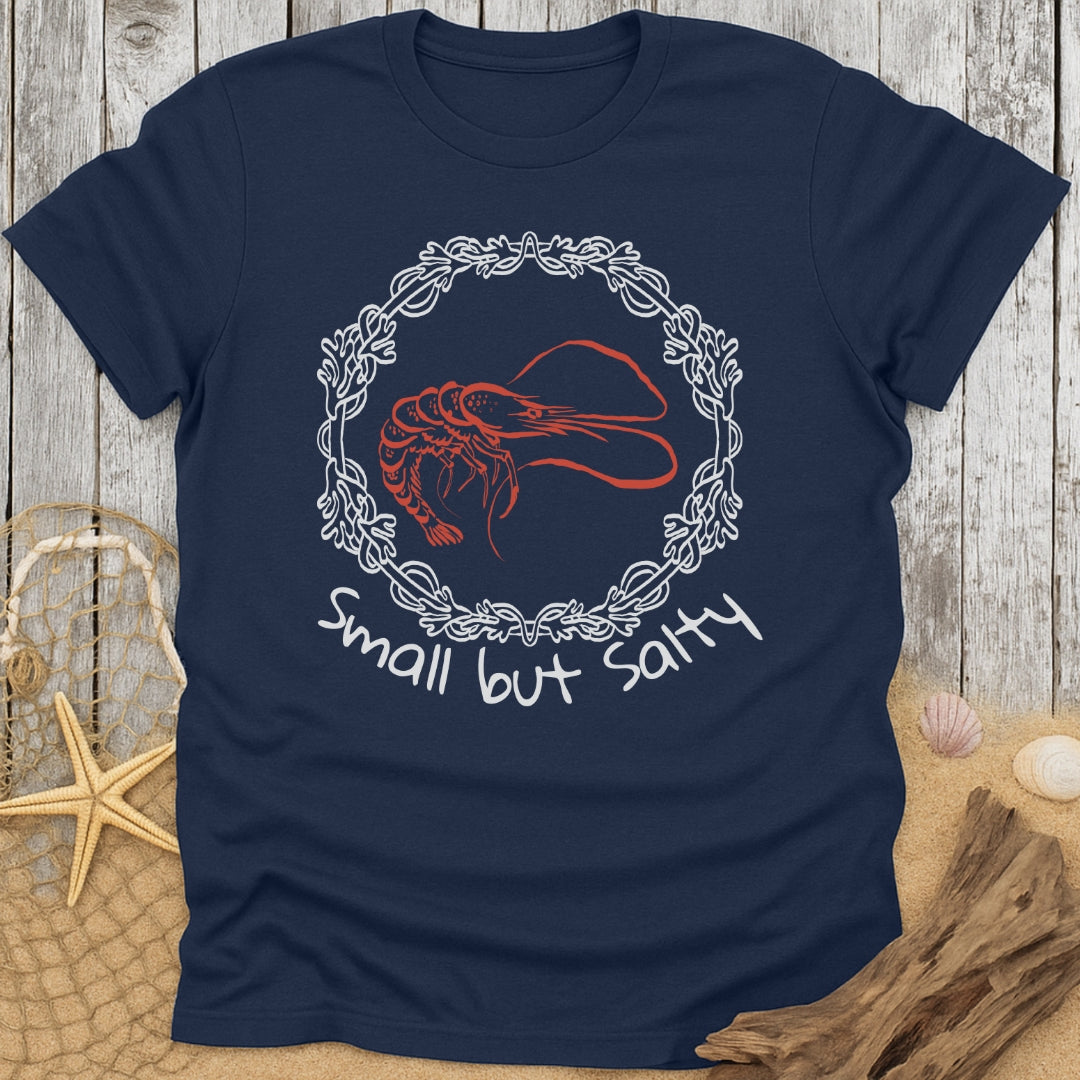 Small But Salty T-Shirt