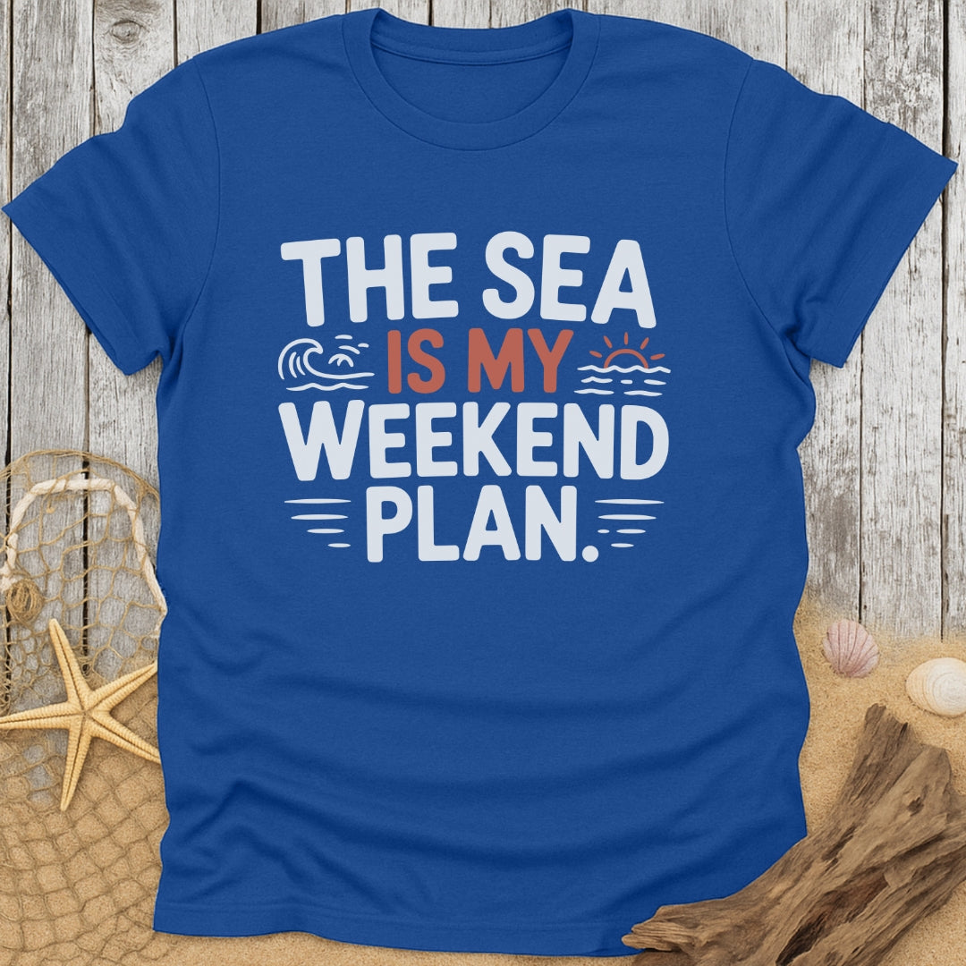 The Sea Is My Weekend Plan T-Shirt